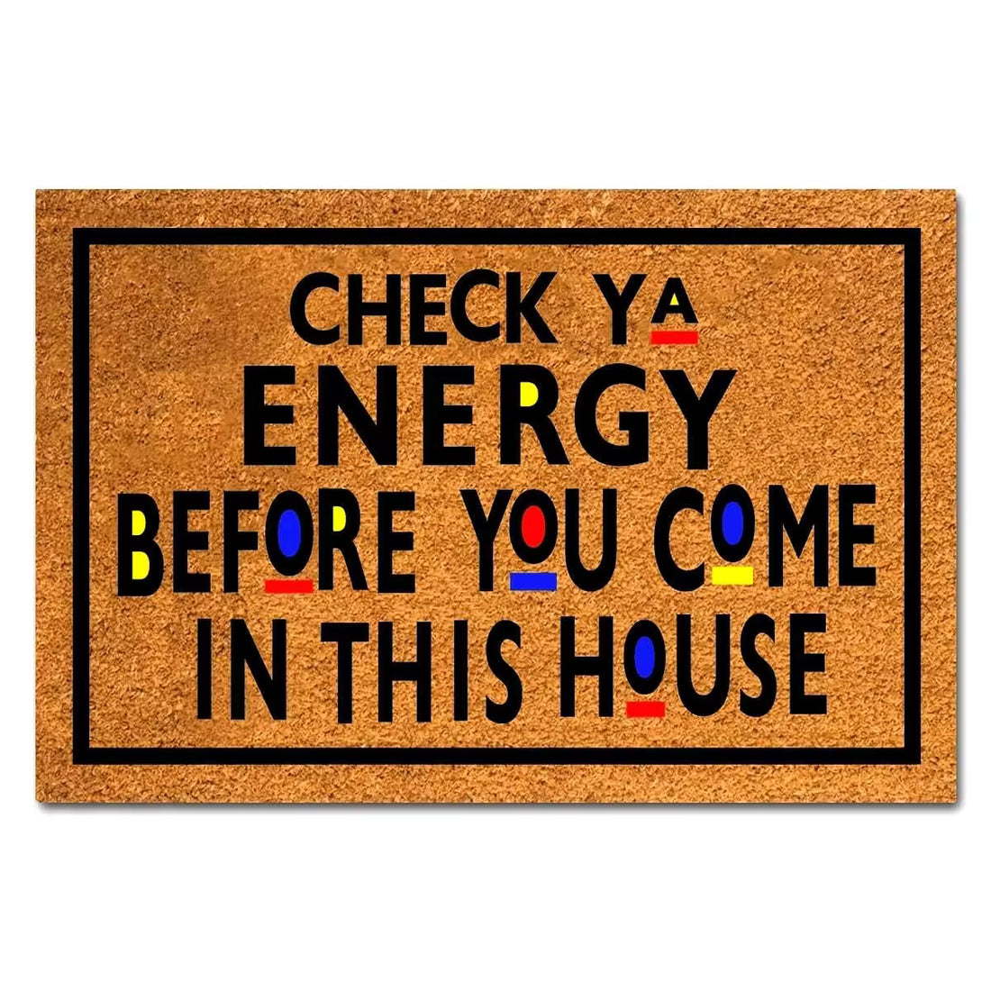 Funny Coir Doormat Check Ya Energy Before You Come In This House Front Door Mat Entryway Outdoor Mat With Heavy Duty Front Porch Welcome Mats Entry Natural Coir Brown Mat 23.7 X 15.7 Inch GESU